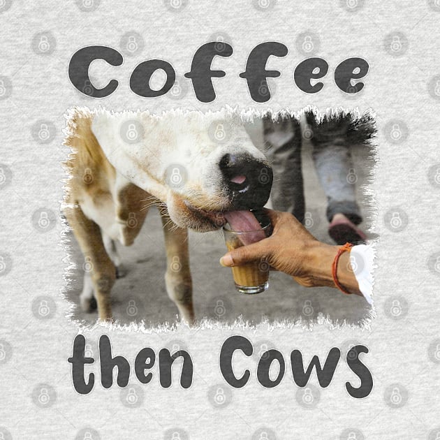 Coffee then Cows Funny by PlanetMonkey